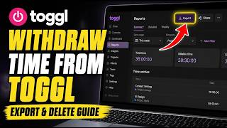 How to withdraw time from Toggl using export and deletion rules - Detailed Guide