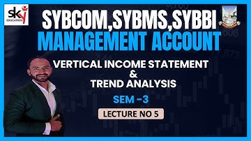 #5 SYBCOM ,SYBMS |Vertical Income Statement & Trend Analysis| Management Accounting|| Siraj Shaikh|