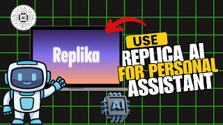 How to Turn Replika AI Into Your Ultimate Personal Assistant