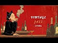 1940's Vintage Jazz Playlist - Let the piano paint the silence. | MEOW JAZZ