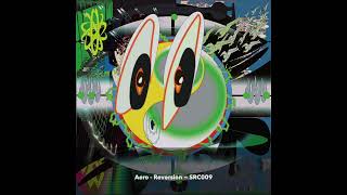 Aero - Reversion ~ SRC009
