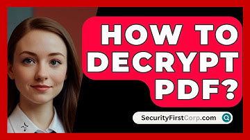 How To Decrypt PDF? - SecurityFirstCorp.com