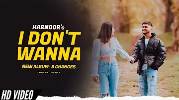 I Don't Wanna (Full Song) Harnoor |  8 Chance | New Punjabi Songs 2021