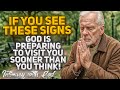 Signs That CONFIRM GOD IS PREPARING TO VISIT YOU SOONER THAN YOU THINK! (Christian Motivation)