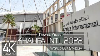 4K 60Fps Explore Doha - Khalifa International Stadium Fifa World Cup Qatar 2022 Ultra Hd