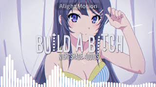 Build a Bitch || Audio Edit || Bella Porch