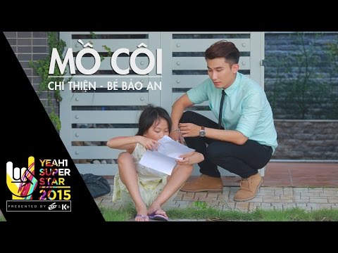 Mồ côi - Chí Thiện & Bảo An