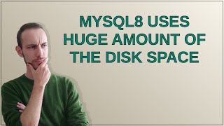 MySQL8 uses huge amount of the disk space