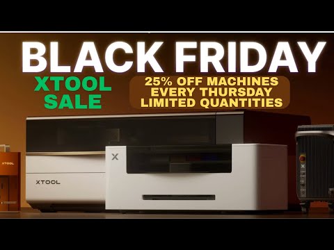 2025 xTool Black Friday Weekly Deals Start Now! - YouTube