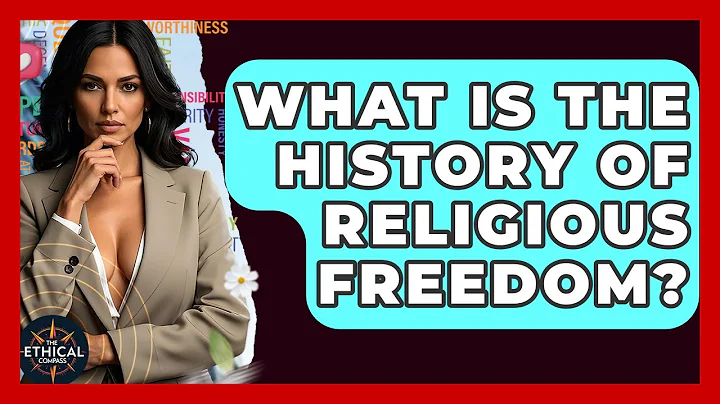 What Is The History Of Religious Freedom? - The Ethical Compass