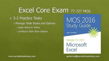 Obj. 3-2 Manage Table Styles  77-727 Excel 2016 Core