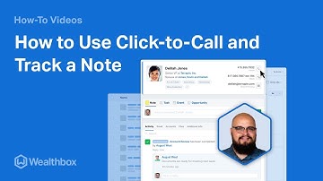 How to Use Click to Call and Track a Note in Wealthbox