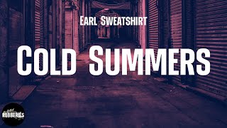 Earl Sweatshirt - Cold Summers (lyrics)