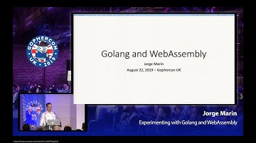 GopherCon UK 2019: Jorge Marin - Experimenting with Golang and Webassembly