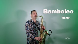 BAMBOLEO - JK Sax Deep House Remix