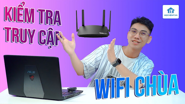 Cách kiểm tra xem những ai đang dùng wifi