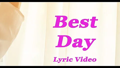 Best Day Lyric Video