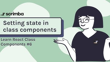 Setting state in class components | Class Components in React tutorial