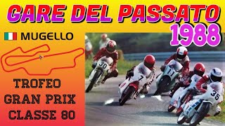 Gare del passato moto: 1988 TROFEO G.P. 80cc. MUGELLO