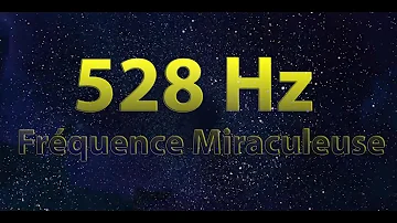 528 Hz Fréquence Miraculeuse Réparation de l’ADN