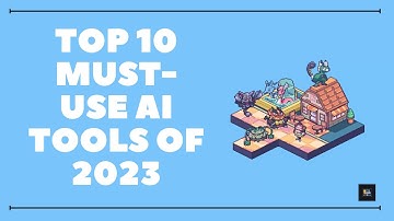 Top 10 Must-Use AI Tools of 2023 🔥😁!!