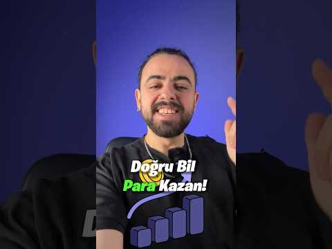 DOĞRU BİL PARA KAZAN!