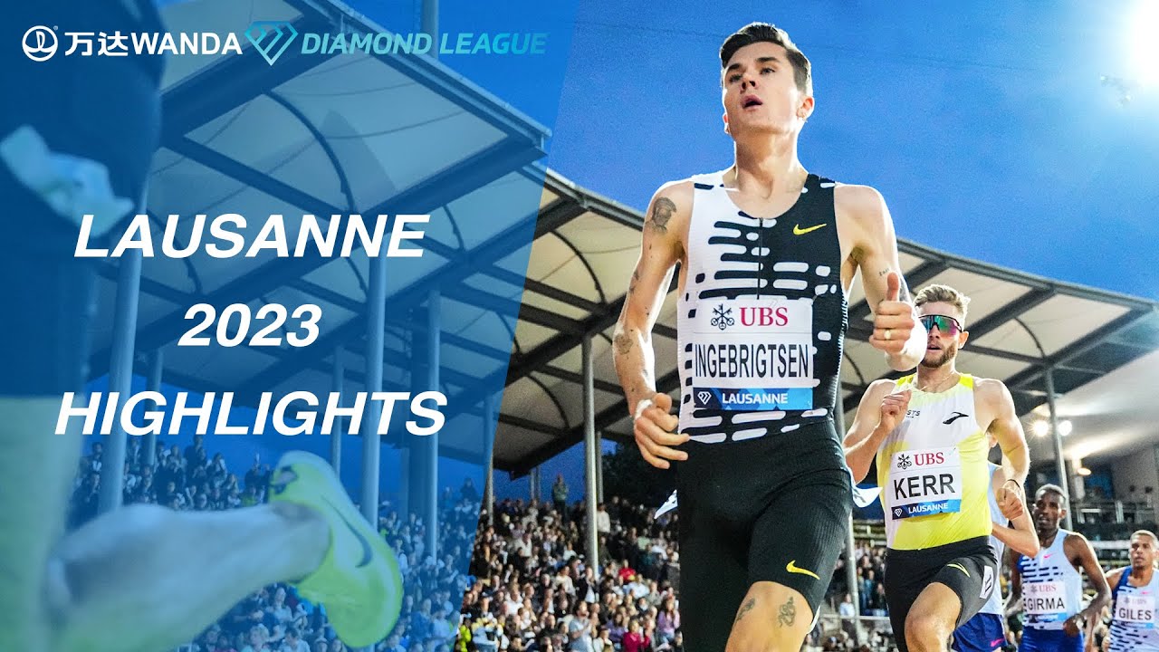 Lausanne 2023 Highlights - Wanda Diamond League