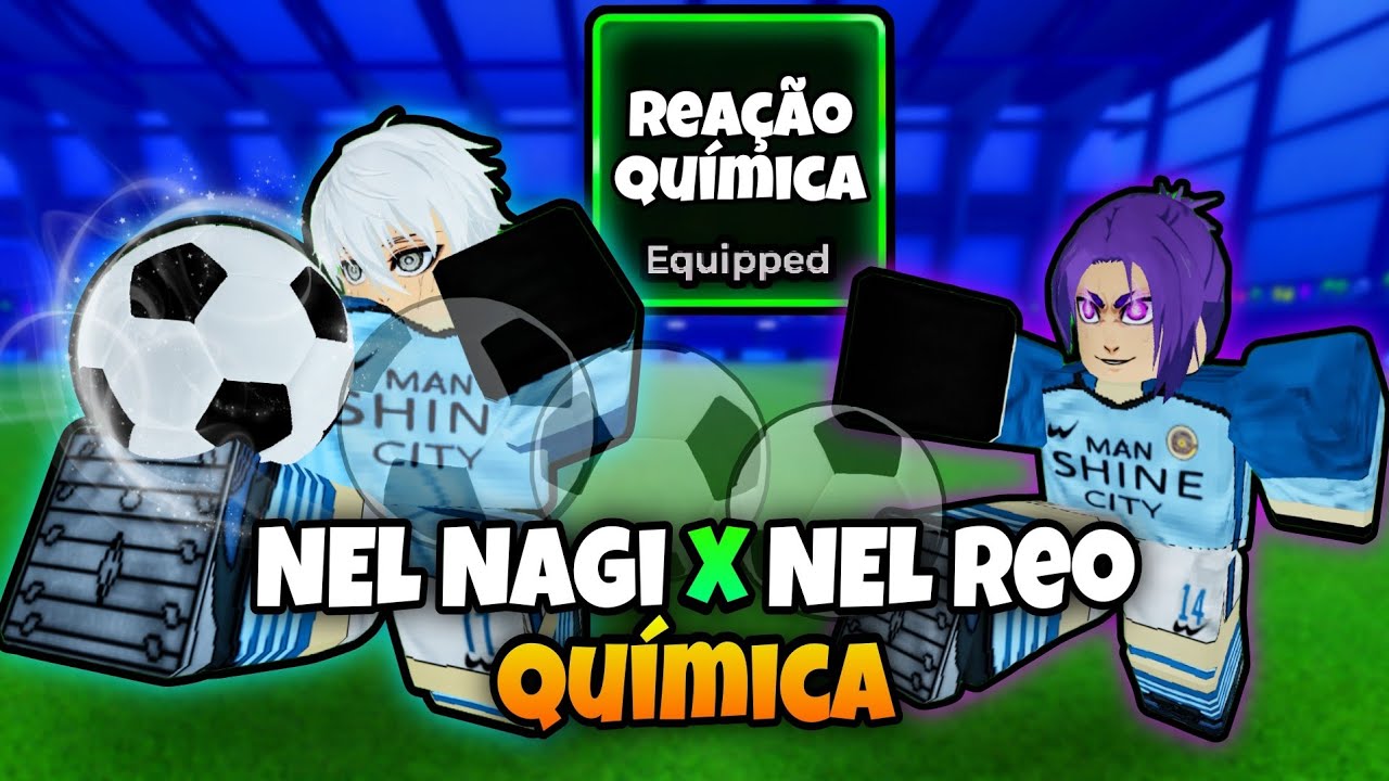 REAÇÃO QUÍMICA BLUE LOCK RIVALS NEL NAGI E NEL REO Ft.@DicarlossYT ...