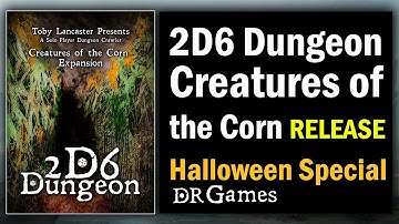 2D6 Dungeon - Creatures of the Corn Expansion RELEASE | Halloween Special