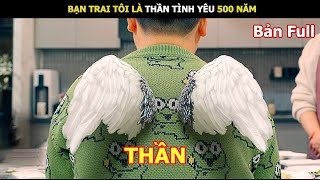 [Review Phim] Bạn Trai Tôi Là Thần Tình Yêu 500 Năm | Review Phim Hàn Hay