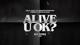 Steve Angello & Sebastian Ingrosso x Empire Of The Sun & Zedd - Alive x U Ok? (Rick Wonder Edit)