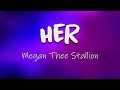 Megan thee stallion  her  lyrics  im her her her her her her her her