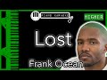 Lost (HIGHER  3) - Frank Ocean - Piano Karaoke Instrumental