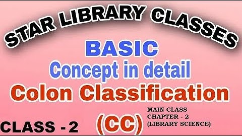Details  Concept of  COLON CLASSIFICATION ( Class - 2 )  : Subhash Sir