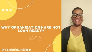 Loan Readiness: Why organizations are not loan ready