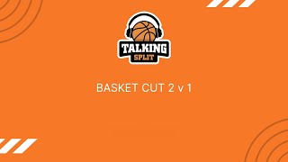 Basket Cut 2 v 1