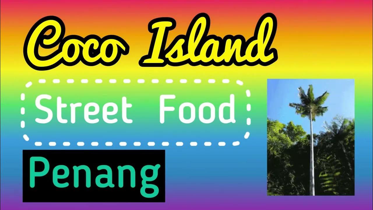 Coco Island Street Food along Gurney Drive Road in Penang Island YouTube