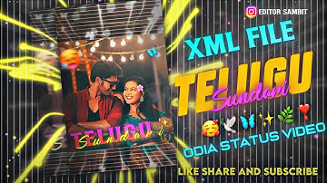 Telugu Sundari 🥰💖 || Odia Song Status|| XML File 🗃️ Alight Motion || Full HD || @EDITOR_SAMBIT