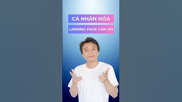 Cá nhân hóa Landing Page cảm ơn #landingpage #ladipage