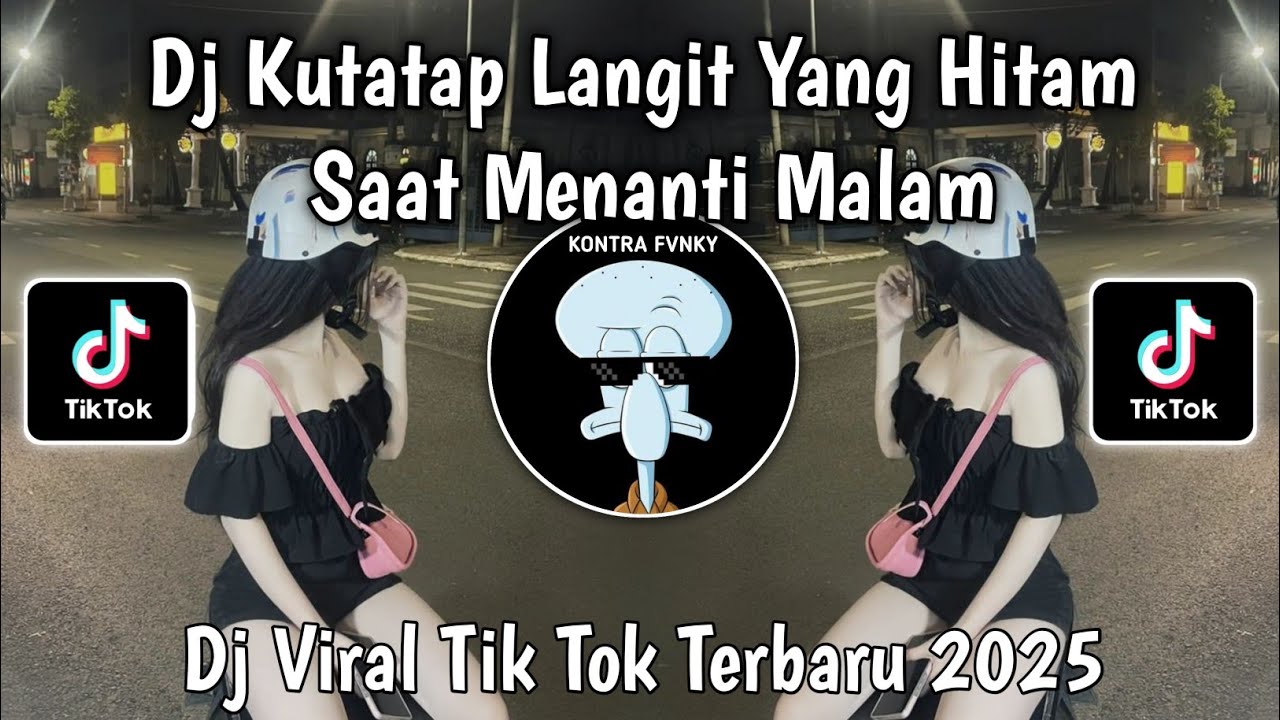 DJ KUTATAP LANGIT YANG HITAM SAAT MENANTI MALAM - DJ KAU TIPU AKU - DJ TIKTOK TERBARU