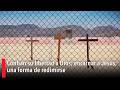 Confían su libertad a Dios; encarnar a Jesús, una forma de redimirse