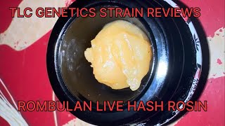 Rombulan Live Rosin (Strain Review): The TLC Genetic Show 