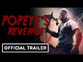 Popeye S Revenge Official Trailer 2025 Kelly Rian Sanson Danielle Scott