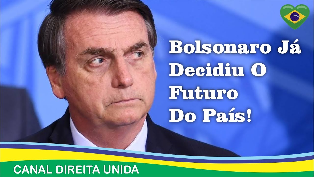 Bolsonaro Já Decidiu o Futuro do País! - YouTube