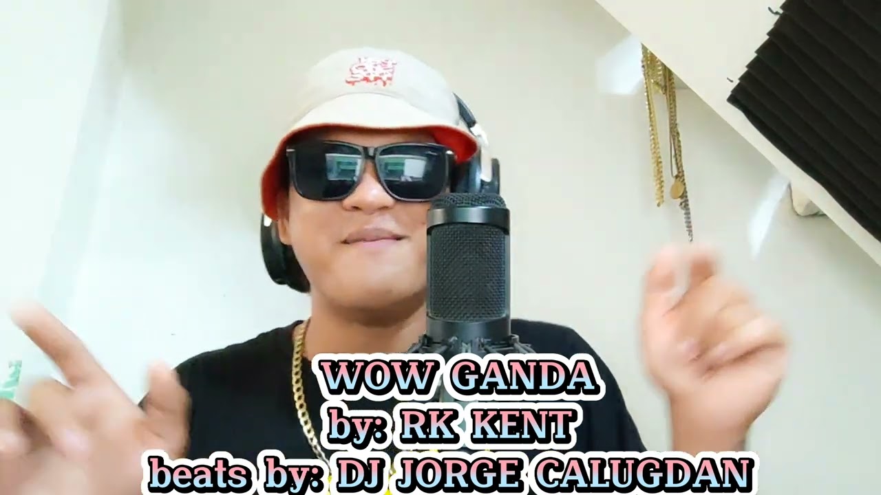 WOW GANDA By Rk kent Beats by Dj Jorge Calugdan
