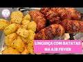 RECEITA: LINGUIÇA COM BATATAS NA AIR FRYER | Doce Lar da Priscila