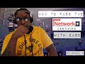 How to Pass the CompTIA Network+ N10-007 Exam with Ease - [Episode2]