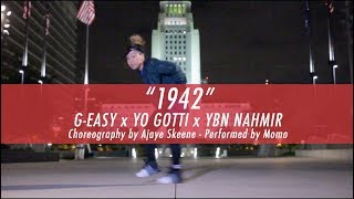 G-Easy 1942 ft Yo Gotti, YBN Nahmir | Choreography by Ajaye Skeene - Performed by Momo