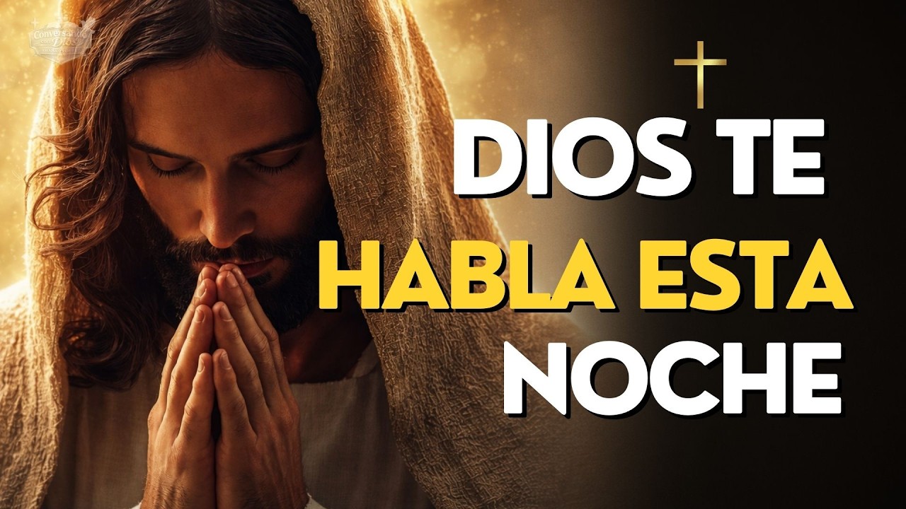 ORACIÓN DE LA NOCHE | Suelta Todo Antes de Dormir y Deja que DIOS Actúe ...