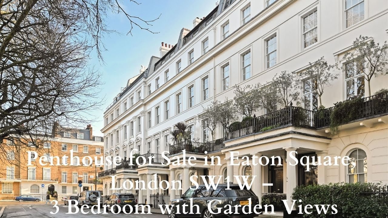 Penthouse for Sale in Eaton Square, London SW1W – 3 Bedroom with Garden Views